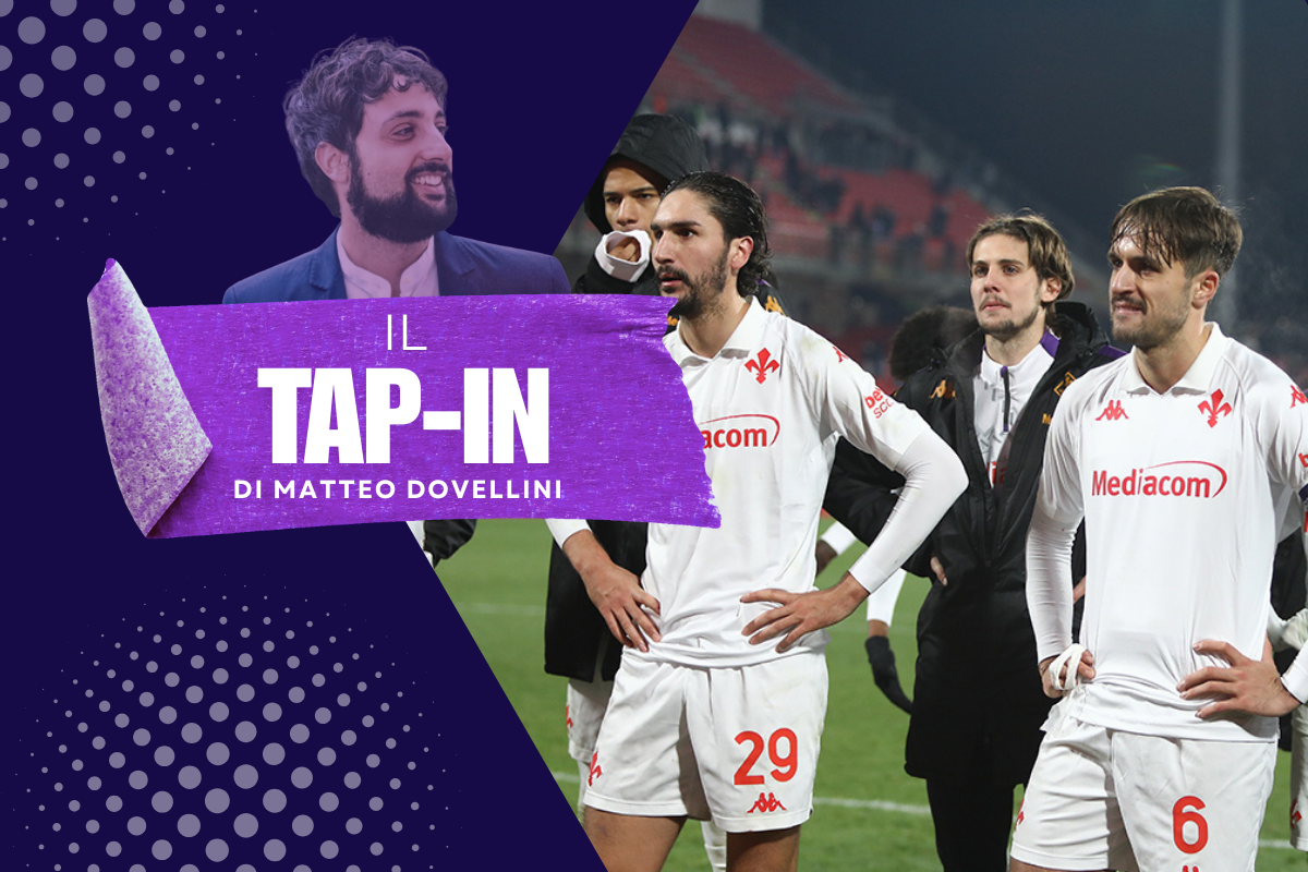 Il Tap-In - I mal di pancia di una Fiorentina che ha perso la sua bussola